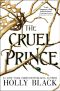 [The Folk of the Air 01] • The Cruel Prince (The Folk of the Air Book 1)